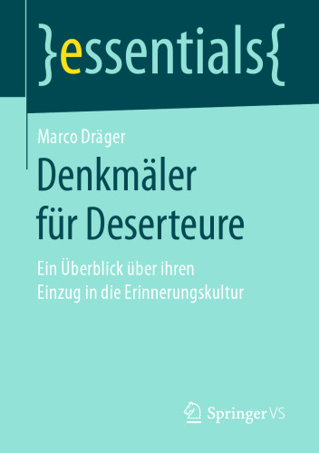 Denkmäler für Deserteure: Ein Überblick über ihren Einzug in die Erinnerungskultur