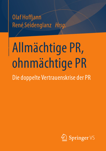 Allmächtige PR, ohnmächtige PR: Die doppelte Vertrauenskrise der PR