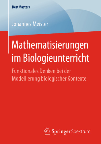 Mathematisierungen im Biologieunterricht: Funktionales Denken bei der Modellierung biologischer Kontexte 
