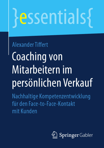  Coaching von Mitarbeitern im persönlichen Verkauf: Nachhaltige Kompetenzentwicklung für den Face-to-Face-Kontakt mit Kunden
