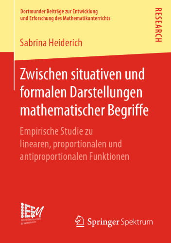 Zwischen situativen und formalen Darstellungen mathematischer Begriffe: Empirische Studie zu linearen, proportionalen und antiproportionalen Funktionen