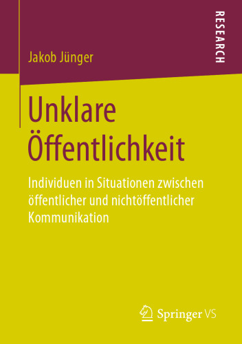 Unklare Öffentlichkeit: Individuen in Situationen zwischen öffentlicher und nichtöffentlicher Kommunikation