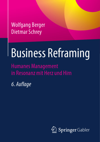Business Reframing: Humanes Management in Resonanz mit Herz und Hirn