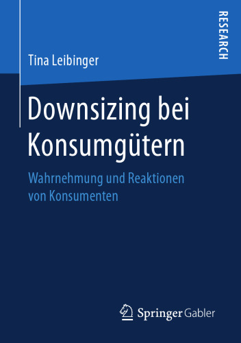 Downsizing bei Konsumgütern : Wahrnehmung und Reaktionen von Konsumenten