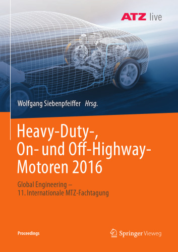  Heavy-Duty-, On- und Off-Highway-Motoren 2016: Global Engineering - 11. Internationale MTZ-Fachtagung