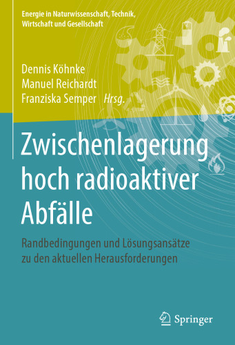 Zwischenlagerung hoch radioaktiver Abfälle: Randbedingungen und Lösungsansätze zu den aktuellen Herausforderungen