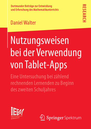 Nutzungsweisen bei der Verwendung von Tablet-Apps: Eine Untersuchung bei zählend rechnenden Lernenden zu Beginn des zweiten Schuljahres