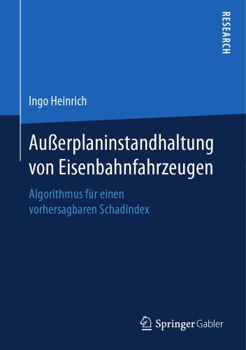  Außerplaninstandhaltung von Eisenbahnfahrzeugen: Algorithmus für einen vorhersagbaren Schadindex