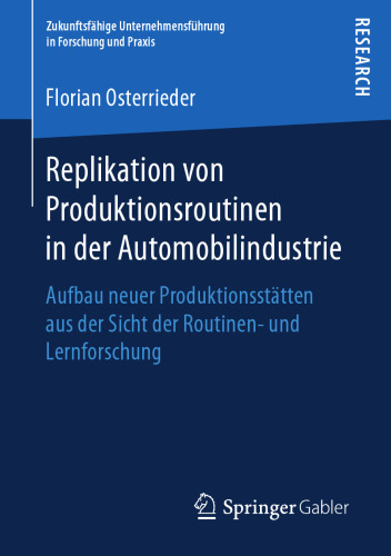  Replikation von Produktionsroutinen in der Automobilindustrie: Aufbau neuer Produktionsstätten aus der Sicht der Routinen- und Lernforschung