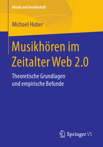  Musikhören im Zeitalter Web 2.0: Theoretische Grundlagen und empirische Befunde