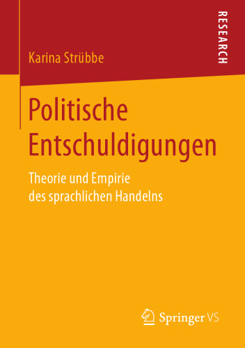  Politische Entschuldigungen: Theorie und Empirie des sprachlichen Handelns