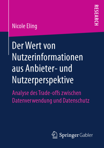  Der Wert von Nutzerinformationen aus Anbieter- und Nutzerperspektive: Analyse des Trade-offs zwischen Datenverwendung und Datenschutz