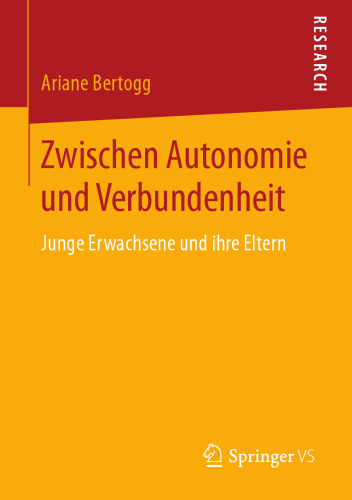  Zwischen Autonomie und Verbundenheit: Junge Erwachsene und ihre Eltern