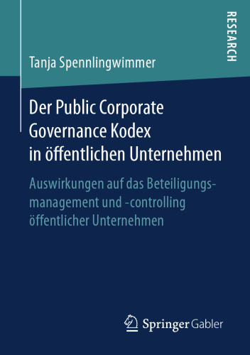  Der Public Corporate Governance Kodex in öffentlichen Unternehmen: Auswirkungen auf das Beteiligungsmanagement und -controlling öffentlicher Unternehmen