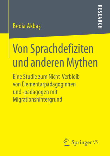  Von Sprachdefiziten und anderen Mythen: Eine Studie zum Nicht-Verbleib von Elementarpädagoginnen und -pädagogen mit Migrationshintergrund