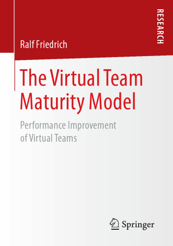  The Virtual Team Maturity Model: Performance Improvement of Virtual Teams