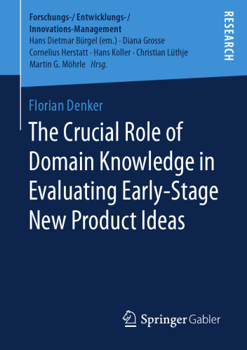  The Crucial Role of Domain Knowledge in Evaluating Early-Stage New Product Ideas 