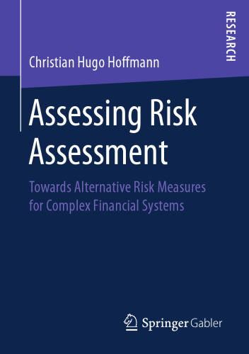  Assessing Risk Assessment: Towards Alternative Risk Measures for Complex Financial Systems