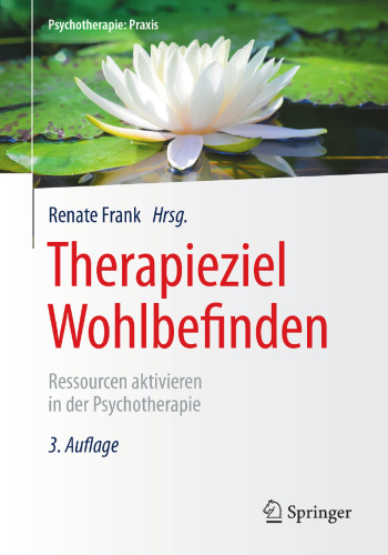  Therapieziel Wohlbefinden: Ressourcen aktivieren in der Psychotherapie