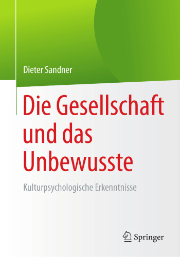 Die Gesellschaft und das Unbewusste: Kulturpsychologische Erkenntnisse
