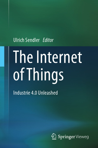  The Internet of Things: Industrie 4.0 Unleashed