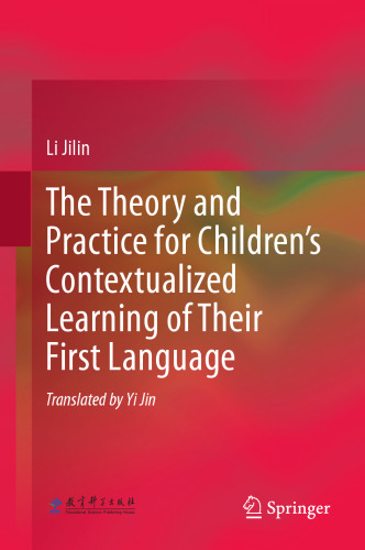 The Theory and Practice for Children’s Contextualized Learning of Their First Language