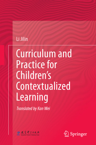  Curriculum and Practice for Children’s Contextualized Learning