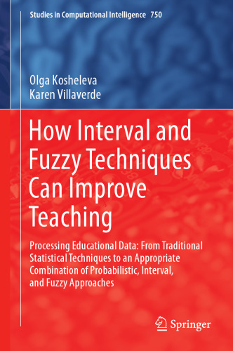 How Interval and Fuzzy Techniques Can Improve Teaching: Processing Educational Data: From Traditional Statistical Techniques to an Appropriate Combination of Probabilistic, Interval, and Fuzzy Approaches