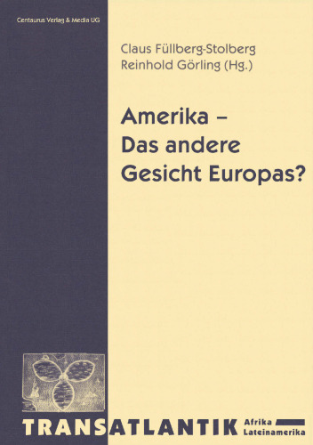 Amerika — Das andere Gesicht Europas?: Beiträge einer interdisziplinären Vortragsreihe an der Universität Hannover