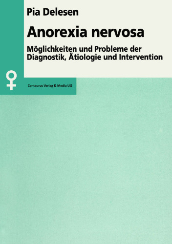 Anorexia nervosa: Möglichkeiten und Probleme der Diagnostik, Ätiologie und Intervention. Eine Analyse deutschsprachiger pädagogischer, psychologischer und soziologischer Literatur