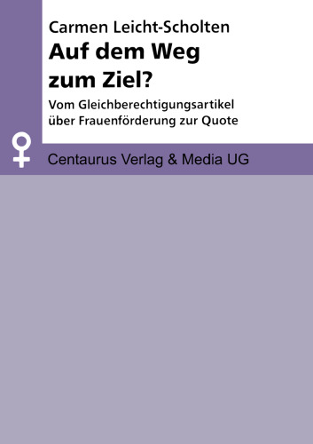 Auf dem Weg zum Ziel?: Vom Gleichberechtigungsartikel über Frauenförderung zur Quote