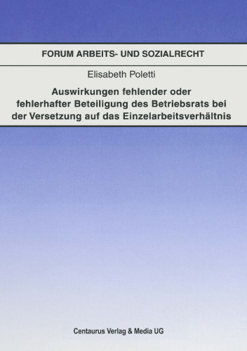 Auswirkungen fehlender oder fehlerhafter Beteiligung des Betriebsrats bei der Versetzung auf das Einzelarbeitsverhältnis