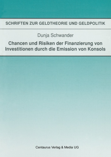 Chancen und Risiken der Finanzierung von Investitionen durch die Emission von Konsols
