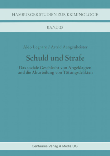 Schuld und Strafe: Das soziale Geschlecht von Angeklagten und die Aburteilung von Tötungsdelikten