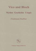 Vico und Bloch: Mythos Geschichte Utopie