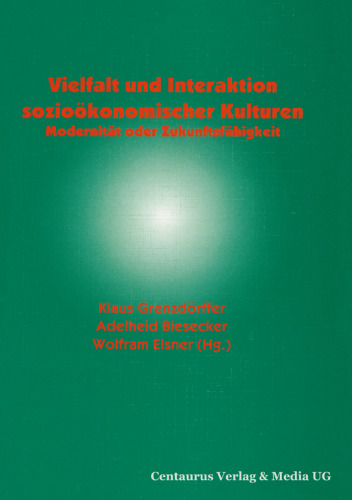 Vielfalt und Interaktion sozioökonomischer Kulturen: Modernität oder Zukunftsfähigkeit