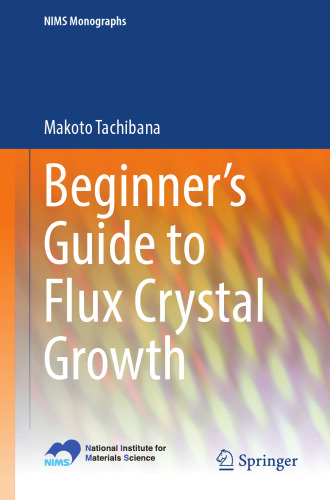  Beginner’s Guide to Flux Crystal Growth