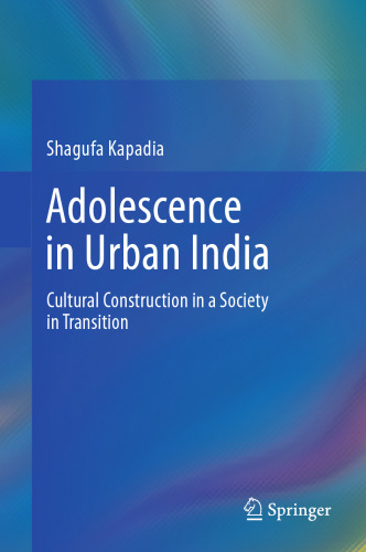  Adolescence in Urban India: Cultural Construction in a Society in Transition