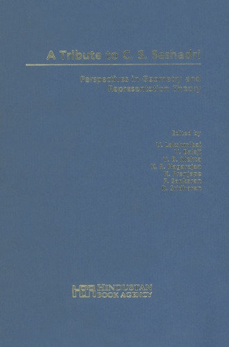 A Tribute to C. S. Seshadri: Perspectives in Geometry and Representation Theory