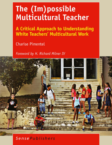  The (Im)possible Multicultural Teacher: A Critical Approach to Understanding White Teachers’ Multicultural Work