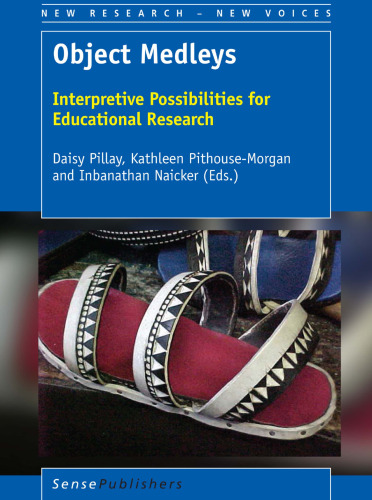  Object Medleys: Interpretive Possibilities for Educational Research