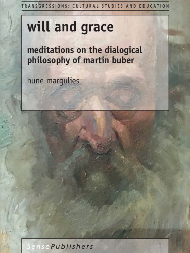  Will and Grace: Meditations on the Dialogical Philosophy of Martin Buber