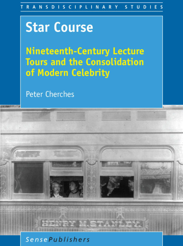  Star Course: Nineteenth-Century Lecture Tours and the Consolidation of Modern Celebrity