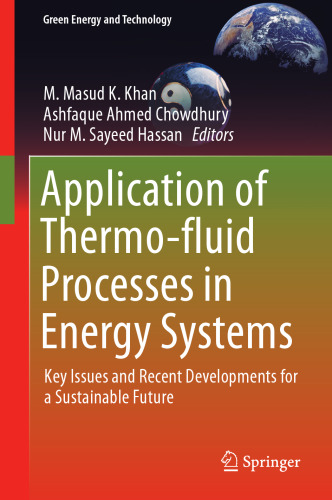  Application of Thermo-fluid Processes in Energy Systems: Key Issues and Recent Developments for a Sustainable Future