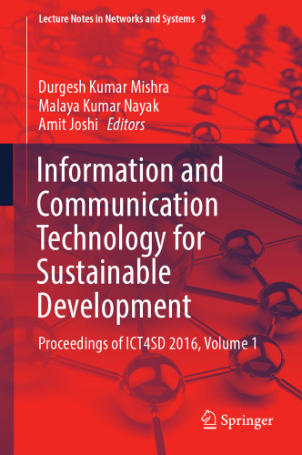  Information and Communication Technology for Sustainable Development: Proceedings of ICT4SD 2016, Volume 1