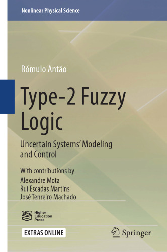  Type-2 Fuzzy Logic: Uncertain Systems’ Modeling and Control