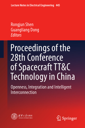 Proceedings of the 28th Conference of Spacecraft TT&C Technology in China: Openness, Integration and Intelligent Interconnection