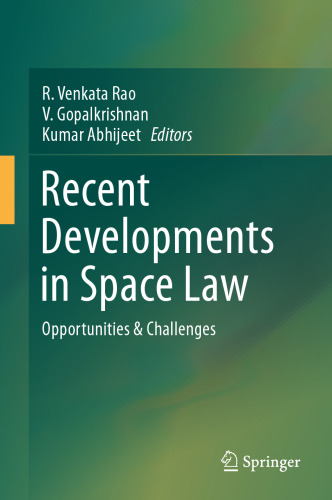 Recent Developments in Space Law: Opportunities & Challenges