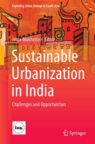  Sustainable Urbanization in India: Challenges and Opportunities