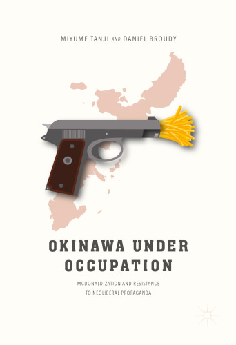 Okinawa Under Occupation: McDonaldization and Resistance to Neoliberal Propaganda